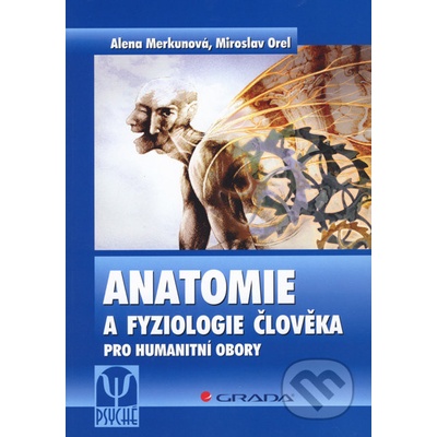 Anatomie a fyziologie člověka Alena Merkunová Miroslav Orel