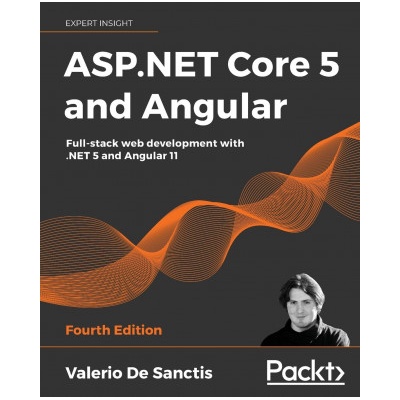 ASP. NET Core 5 and Angular | Valerio De Sanctis