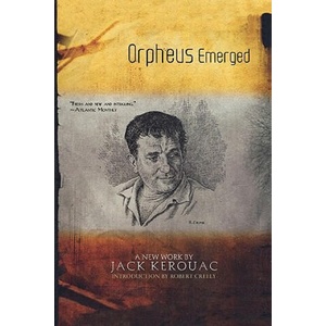 Orpheus Emerged | Jack Kerouac (ISBN: 9781596871236)