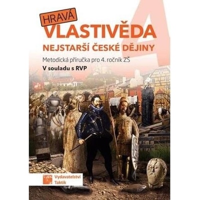 Hravá vlastivěda 4 - Nejstarší české dějiny - Taktik
