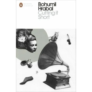 Cutting It Short | Bohumil Hrabal (ISBN: 9780241290262)