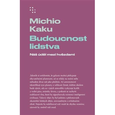 Budoucnost lidstva - Náš úděl mezi hvězdami - Kaku Michio