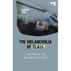 Melancholia of Class (ISBN: 9781912248919)