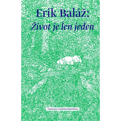 Život je len jeden - Erik Baláž, Katarína Bartoňová