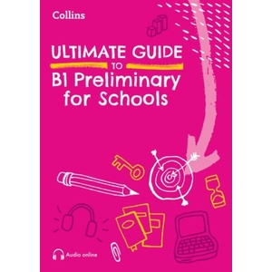 Ultimate Guide to Cracking B1 Preliminary for Schools (ISBN: 9780008774073)