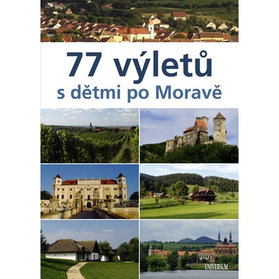 77 výletů s dětmi po Moravě - Ivo Paulík a kolektív