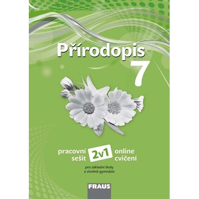 Ivana Pelikánová, Petra Šimonová, Věra Čabradová, František Hasch, Jaroslav Sejpka - Přírodopis 7 – nová generace 2v1 -- Pracovní sešit