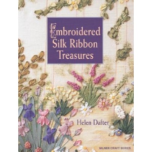 Embroidered Silk Ribbon Treasures | Helen Dafter (ISBN: 9781863513470)