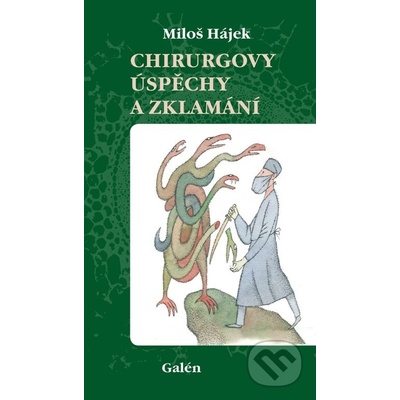 Chirurgovy úspěchy a zklamání - Miloš Hájek