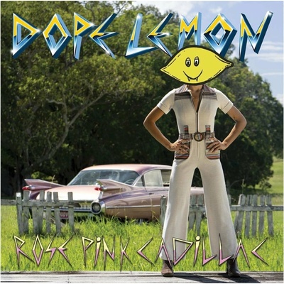Rose Pink Cadillac - Dope Lemon LP