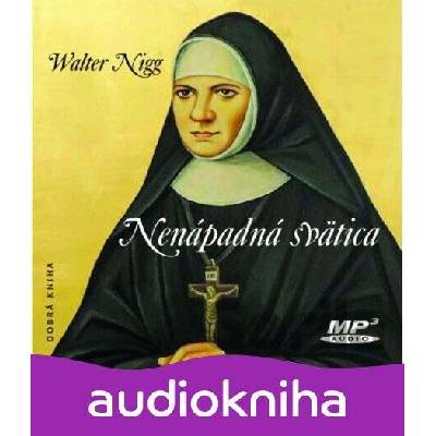 Nenápadná svätica - Walter Nigg