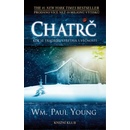 Chatrč - Kde se tragédie střetává s věčností - Wm. Paul Young
