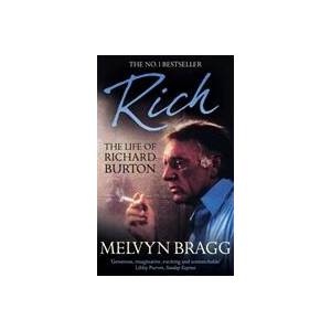 Rich: The Life of Richard Burton | Melvyn Bragg (ISBN: 9781444789164)