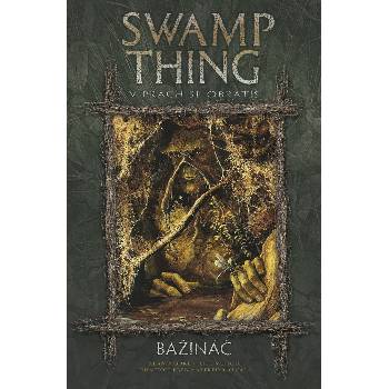 V prach se obrátíš. Swamp Thing - Bažináč 5 - Stephen Bissette, John Totleben, Alan Moore - BB art