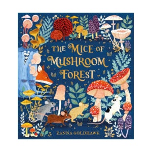 The Mice of Mushroom Forest | Zanna Goldhawk (ISBN: 9781408375136)