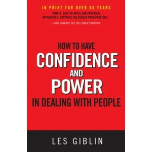 How to Have Confidence and Power in Dealing with People | Les Giblin (ISBN: 9780988727533)