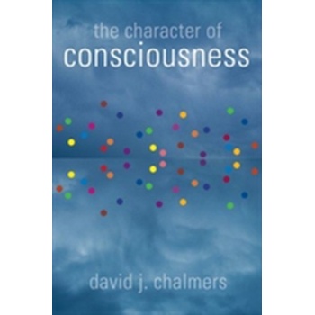 The Character of Consciousness - D. Chalmers