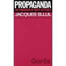 Propaganda - Ellul Jacques
