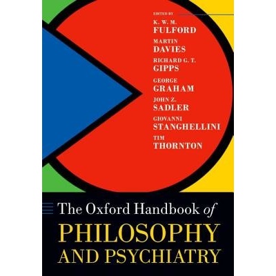 Oxford Handbook of Philosophy and Psychiatry Fulford KWM St Cross College Oxford UKPaperback