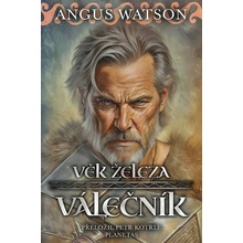 Věk železa Válečník - Watson Angus