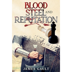 Blood, Steel and Reputation | James Gault (2025)