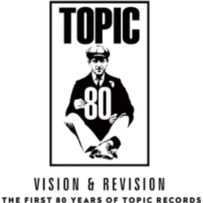Vision & Revision - The First 80 Years of Topic Records CD – Hledejceny.cz