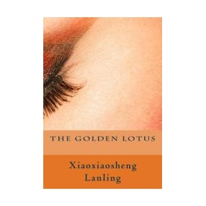 The Golden Lotus | Xiaoxiaosheng Lanling, Vincent Kelvin, Clement Egerton (ISBN: 9781507785843)