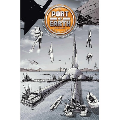 Port of Earth Deluxe Edition | Andrea Mutti, Vladimir Popov, Jordan Boyd