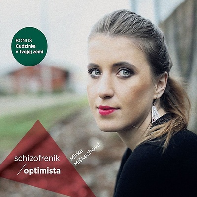 MIRKA MIŠKECHOVÁ Schizofrenik / Optimista