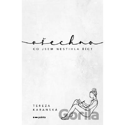 Všechno, co jsem nestihla říct - Tereza Karanská