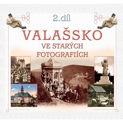 Valašsko ve starých fotografiích 2. díl - Radovan Stoklasa
