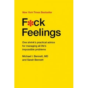 F*ck Feelings | Michael I. Bennett, Sarah Bennet (2015)