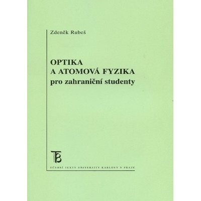 Optika a atomová fyzika pro zahraniční studenty - Zdeněk Rubeš