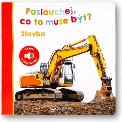 Poslouchej, co to může být? Stavba