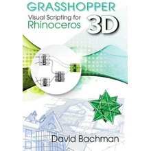 Grasshopper: Visual Scripting for Rhinoceros 3d, Volume 1