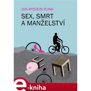 Sex, smrt a manželství - Jon Oystein Flink
