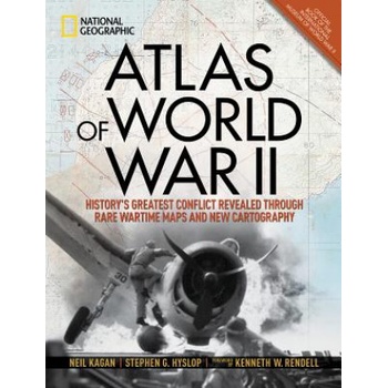Atlas of World War II - History's Greatest Conflict Revealed Through Rare Wartime Maps and New Cartography Kagan NeilPevná vazba