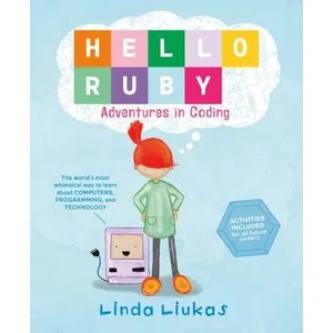 Hello Ruby: Adventures in Coding | LINDA LIUKAS (ISBN: 9781250065001)