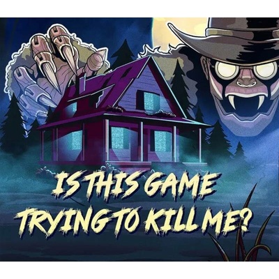 Is This Game Trying To Kill Me?