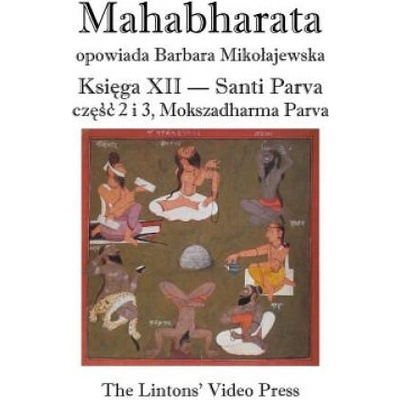 Mahabharata, Ksiega XII, Santi Parva, Czesc 2 I 3: Mokszadharma Parva - O Drodze Do Wyzwolenia | Anonymous, Barbara Mikolajewska
