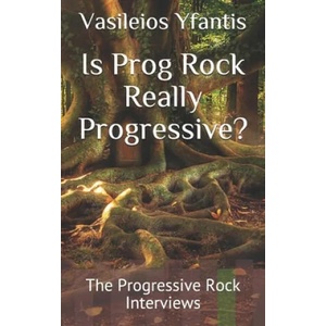 Is Prog Rock Really Progressive? | Vasileios Yfantis (ISBN: 9781548614416)