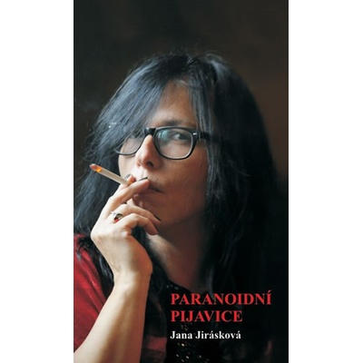 Paranoidní pijavice - Jana Jirásková