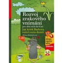 Rozvoj zrakového vnímání 2.díl pro děti od 4 do 6 let - Jak krtek Barbora našel cestu domů - Bednářová Jiřina