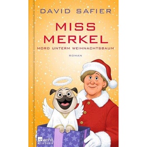 Miss Merkel: Mord unterm Weihnachtsbaum | David Safier (ISBN: 9783463406886)