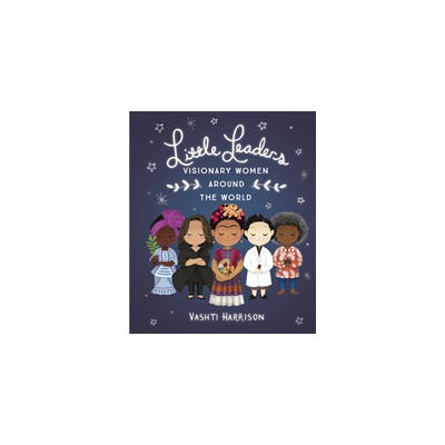 Little Leaders: Visionary Women Around the World