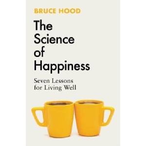 Science of Happiness | Bruce Hood (ISBN: 9781398526372)