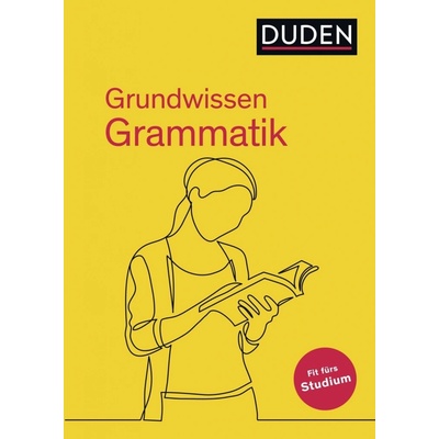 Duden - Grundwissen Grammatik: Fit fürs Studium