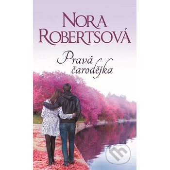 Pravá čarodějka - Nora Roberts