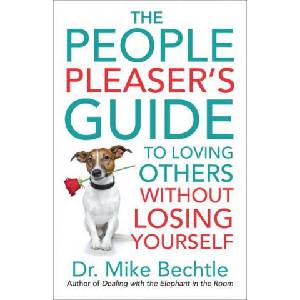 People Pleaser's Guide to Loving Others without Losing Yourself | Mike Bechtle (ISBN: 9780800737870)