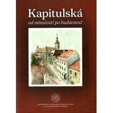 Kapitulská od minulosti po budúcnosť